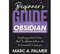 Marc A Palmer Beginner's Guide to the Obsidian Note Taking App and S (Tascabile)