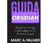 Marc A Palmer Guida per i Principianti dell'App Obsidian per Prender (Tascabile)