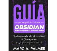 Marc A Palmer P Guía Para Principiantes de la Aplicación Obsidian Pa (Tascabile)