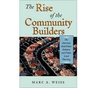Marc A. Weiss The Rise of the Community Builders (Tascabile)