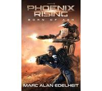 Marc Alan Edelheit Phoenix Rising (Tascabile) Born of Ash