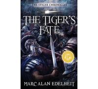 Marc Alan Edelheit The Tiger's Fate (Tascabile) Stiger Chronicles