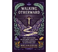 Marc Alan Schelske Walking Otherward (Tascabile)
