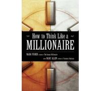 Marc Allen Mark Fisher How to Think Like a Millionaire (Tascabile)