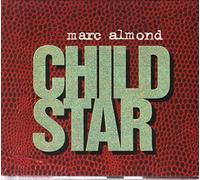Marc Almond - Child Star [CD 2] by Marc Almond