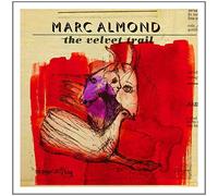 Marc Almond - The Velvet Trail by Marc Almond