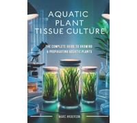Marc Anderson Aquatic Plant Tissue Culture (Tascabile)