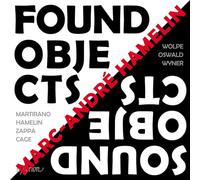 Marc-Andr Hamelin - Found Objects / Sound Objects
