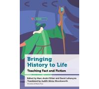 Bringing History to Life: Teaching Historical Thinking and Fiction