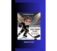 MARC-ANDRE FLEURY: Who is the goalie that never stops smiling? A Fun Biography for Kids