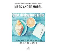 Marc André Morel Café, Croissance & Cie (Tascabile)