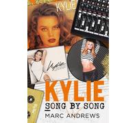 Marc Andrews Kylie Song by Song (Tascabile)