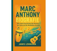 MARC ANTHONY BIOGRAFIE: Die wahre Geschichte des Mannes, der Salsa auf die Weltbühne brachte