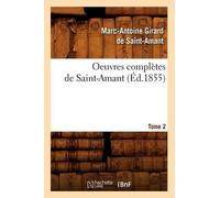 Marc-Antoine Girard Sain Oeuvres Complètes de Saint-Amant. Tome 2 (É (Tascabile)