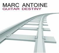 Marc Antoine - Guitar Destiny
