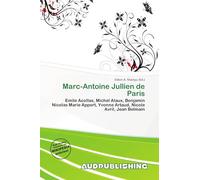 Marc-Antoine Jullien de Paris: Emile Acollas, Michel Alaux, Benjamin Nicolas Marie Appert, Yvonne Artaud, Nicole Avril, Jean Belmain