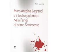 Marc-Antoine Legrand e il teatro polemico nella Parigi di primo Settecento