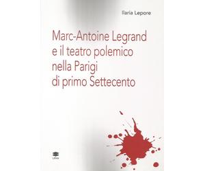 Marc-Antoine Legrand e il teatro polemico nella Parigi di primo Settecento