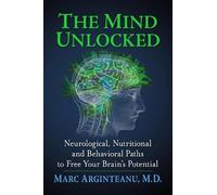 Marc Arginteanu, M.D. The Mind Unlocked (Tascabile)