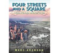 Marc Aronson Four Streets and a Square: A History of Manhatta (Copertina rigida)