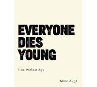 Marc Augé Everyone Dies Young (Copertina rigida)