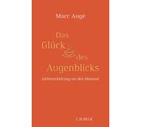 Marc Augé M Das Glück des Augenblicks: Liebeserklärun (Copertina rigida)