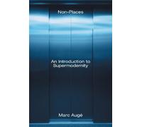 Non-Places: An Introduction to Supermodernity