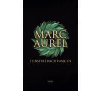Marc Aurel Otto Selbstbetrachtungen: Eine Anleitung zu innerer Ruhe (Tascabile)