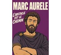 Marc Aurèle : 2 heures pour tout comprendre