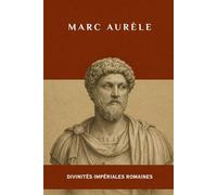Marc Aurèle: Divinités impériales romaines