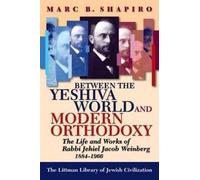 Marc B. Shapiro Between the Yeshiva World and Modern Orthodoxy (Tascabile)