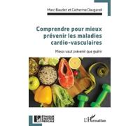 Marc Baudet Cather Comprendre pour mieux prévenir les maladies cardi (Tascabile)
