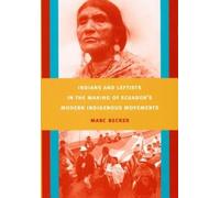 Marc Becker Indians and Leftists in the Making of Ecuador's Modern I (Tascabile)