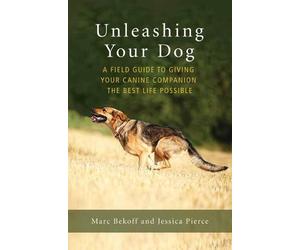 Marc Bekoff Jessica Pierce Unleashing Your Dog (Tascabile)