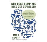 Marc Bekoff Why Dogs Hump and Bees Get Depressed (Tascabile)