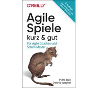 Marc Bleß Denni Agile Spiele - kurz & gut: Für Agile Coaches und Scr (Tascabile)