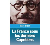 Marc Bloch La France sous les derniers Capétiens (Tascabile)