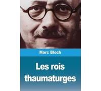 Marc Bloch Les rois thaumaturges (Tascabile)