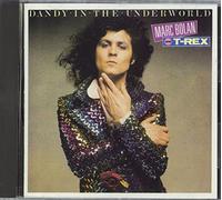 MARC BOLAN AND T-REX - DANDY IN THE UNDERWORLD