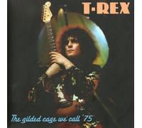 Marc Bolan and T.Rex The Gilded Cage We Call '75 (CD) Album