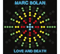 Marc Bolan - Love and Death