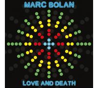 Marc Bolan - Love and Death