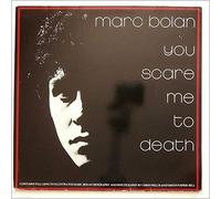 Marc Bolan - You Scare Me To Death
