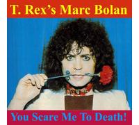 Marc Bolan - You Scare Me to Death