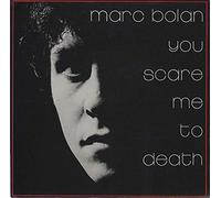 MARC BOLAN - You Scare Me To Death + Flexi