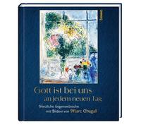 Marc Chagall Gott ist bei uns an jedem neuen Tag: Herzliche S (Copertina rigida)