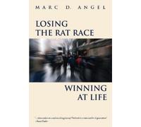 Marc D. Angel Losing the Rat Race, Winning at Life (Copertina rigida)