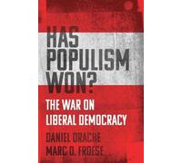 Marc D. Froese Daniel Drache Has Populism Won? (Tascabile)