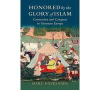 Marc David Baer Honored by the Glory of Islam (Copertina rigida)