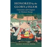 Marc David Baer Honored by the Glory of Islam (Tascabile)
